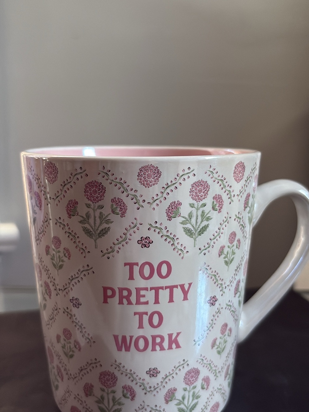Too Pretty To Work Pink Floral Ceramic Mug